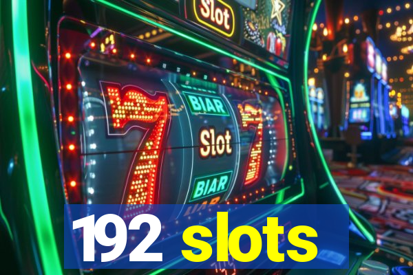 192 slots